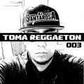 Toma Reggaeton Episode 003