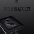 THIS IS BLACK 023