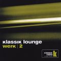 KLASSIK LOUNGE WERK 2 - Chill Out & Lounge relax Body & Soul