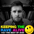Keeping The Rave Alive Episode 457 - Best of 2020