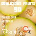 Soulicious Fruits #90 w/ DJ F@SOUL