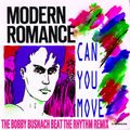 MODERN ROMANCE - CAN YOU MOVE -THE BOBBY BUSNACH BEAT THE RHYTHM REMIX-15.16