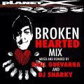 BROKEN HEARTED mixed & remixed by djSHARKY & djPG29