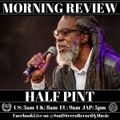 Half Pint Morning Review By Soul Stereo @Zantar & @Reeko 11-05-21