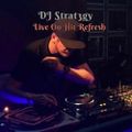 Dj Strat3gy - Live On Hit Refresh