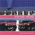 DJ John Kelley (Moontribe) - Knee Deep (1998)