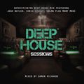 Deep House Sessions #2 Mixed By Damon Richards (Deep House 2018) (Deep House Mix 2018)