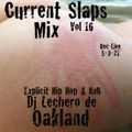 Current Slaps Mix Vol 16 Explicit Hip Hop & RnB Dj Lechero de Oakland Rec Live 5-3-21