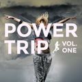 Power Trip, Vol. 1