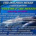 THE DOLPHIN MIXES - VARIOUS ARTISTS - ''VOLUME 2'' (RE-MIXED)