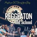 Reggeaton Old School Mix
