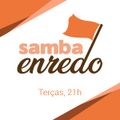 SAMBA ENREDO - 11/05/2021