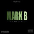 Mark B Tribute Mix by DJ Getz