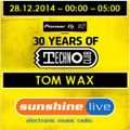 28.12.2014 - 30 Years of Technoclub - Sunshine Live Broadcast - Tom Wax