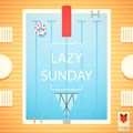 Lazy Sunday Vol. 10 by TiTLEZ / get mellow!