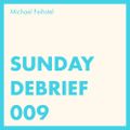 Sunday Debrief 009