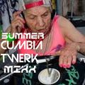 SUMMER CUMBIA TWERK MIX