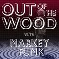 Markey Funk - Out of the Wood, Show 178