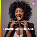 Wonderful EP 32: Roxcizzle
