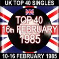 UK TOP 40: 10-16 FEBRUARY 1985