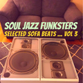 Soul Jazz Funksters - Selected Sofa Beats Volume 3