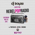 Rebel Pop Radio - Air Date May 16, 2015 on WILD 94.9 FM (Bay Area, CA, USA) - DJ Trayze