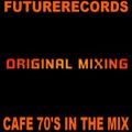 FutureRecords - Cafe 70's In The Mix (Section The 70's)