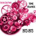 TIME FRAMES  1972-1973