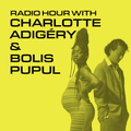 Radio Hour with Charlotte Adigéry & Bolis Pupul