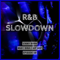 R&B Slowdown EP 48