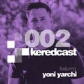 KeredCast 002: Yoni Yarchi Guest Mix