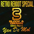 Yan De Mol - Retro Reboot Special (Block & Crown Edition Part 3.