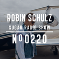 Robin Schulz | Sugar Radio 220
