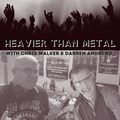 Heavier than Metal with Chris Walker & Darren Andrews - 05/02/2021