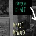 Conversa H-alt - Marco Mendes