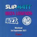 Slipmatt - Live @ Slip Back In Time-Old Skool Ibiza at Ibiza Legends 03-09-2021