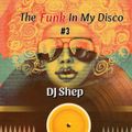 The Funk In My Disco #3