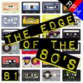 THE EDGE OF THE 80'S : 81