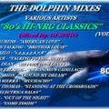 THE DOLPHIN MIXES - VARIOUS ARTISTS - ''80's HI-NRG CLASSICS'' (VOLUME 1)