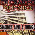 Craig G, P-Nice & DJ Precise - Money Ain't A Thing (1998)