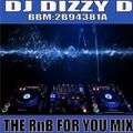 RnB FOR YOU MIX - DJ DIZZY D