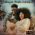Chillmode (Warm Embrace) (Aired On MOCRadio 5-1-22)