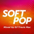 Soft POP hits | Mixed by DJ Travis Mac
