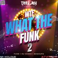 WTF - WHAT THE FUNK 2