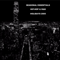 Seasonal Essentials: Hip Hop & R&B - 2005 Pt 5: Holiday Styles