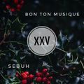 Sebuh - Bon Ton Musique vol XXV