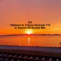 Zol - I Believe In Trance Episode 112 In Search Of Sunset Mix