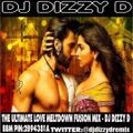THE ULTIMATE FUSION LOVE MELTDOWN MIX - DJ DIZZY D