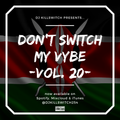 Don't Switch My Vybe 20 (Jamhuri Edition)