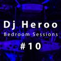 Dj Heroo - Bedroom Sessions #10